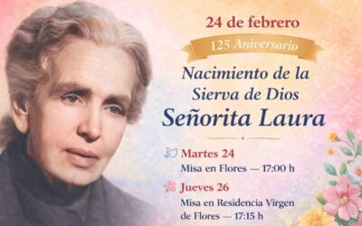 MISAS POR EL 125 ANIVERSARIO NACIMIENTO DE LA SIERVA DE DIOS SEÑORITA LAURA
